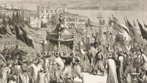 Surre Alayları nedir? Surre Alayları tarihi nedir? Osmanlı'da hac ve kutsal topraklara yolculuk tarihi!