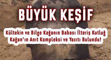 Büyük Keşif! Arkeolojik Kazılarda İlteriş Kutluğ Kağan’ın Anıt Kompleksi ve Yazıtı Bulundu!