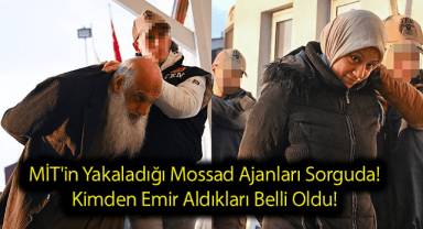 MİT'in Yakaladığı Mossad Ajanları Sorguda! Muhammed Dahlan'dan Emir Aldıkları Düşünülüyor!